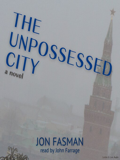 Title details for The Unpossessed City by Jon Fasman - Available